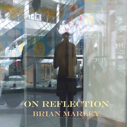 On Reflection, MARLEY,  Brian - Paperback - 9781874400912