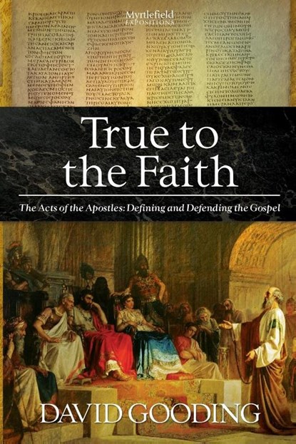 True to the Faith, Dr David Gooding - Paperback - 9781874584315