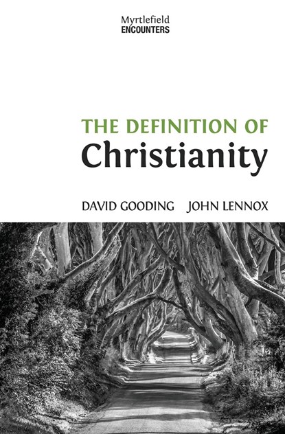 The Definition of Christianity, David W Gooding ; John C Lennox - Paperback - 9781874584490