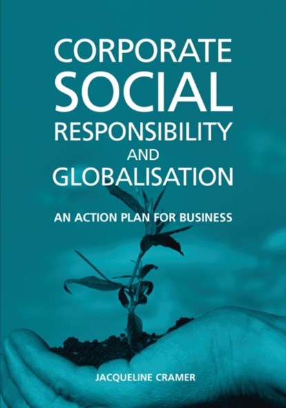 Corporate Social Responsibility and Globalisation, Jacqueline Cramer - Gebonden - 9781874719311
