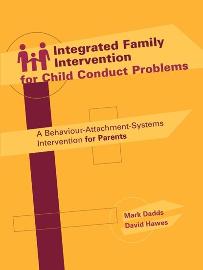 Integrated Family Intervention for Child Conduct Problems, Mark Dadds ; David Hawes - Paperback - 9781875378586