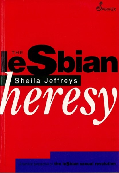 The Lesbian Heresy, Sheila Jeffreys - Paperback - 9781875559176