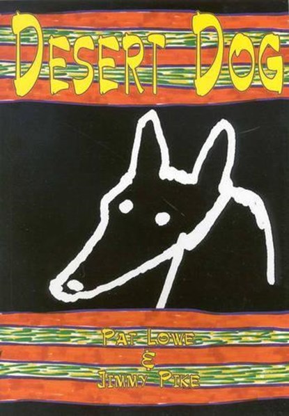 Desert Dog, LOWE,  Pat ; Pike, Jimmy - Paperback - 9781875641352