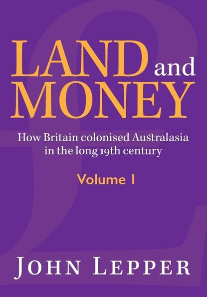 Land and Money Volume 1, John Lepper - Paperback - 9781875703548