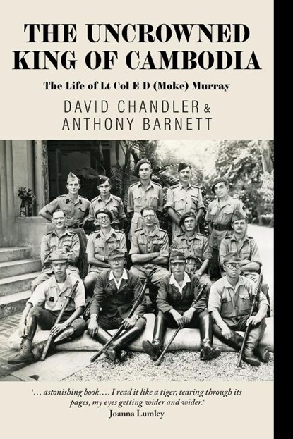 The Uncrowned King of Cambodia, David Chandler ; Anthony Barnett - Paperback - 9781875703593
