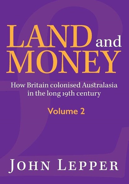 Land and Money Volume 2, John Lepper - Paperback - 9781875703616