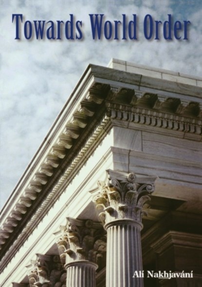 Towards World Order, Ali Nakhjavani - Paperback - 9781876322939
