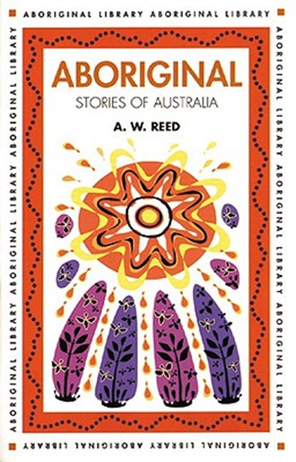 Aboriginal Stories of Australia, A. W. Reed - Paperback - 9781876334178
