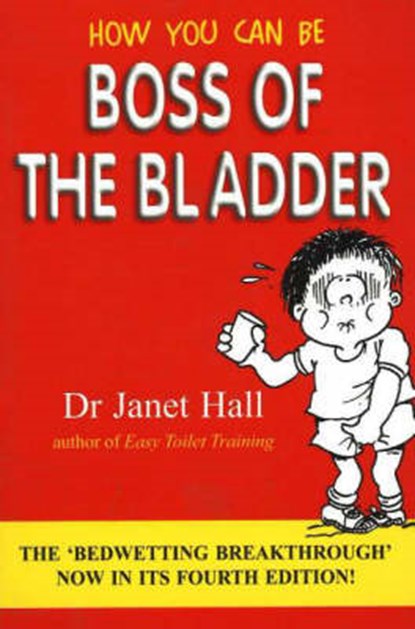How You Can be Boss of the Bladder, Janet Hall - Paperback - 9781877029455