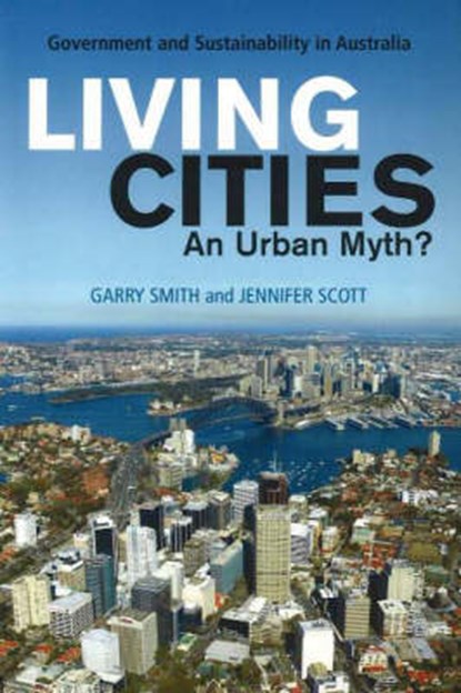 Living Cities, SMITH,  Garry ; Scott, Jennifer - Paperback - 9781877058431
