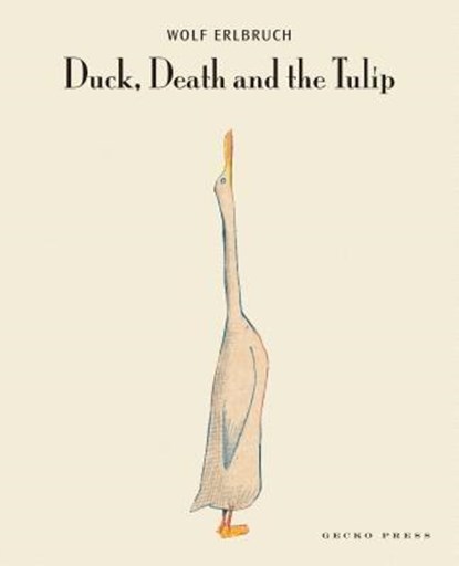 Duck, Death and the Tulip, Wolf Erlbruch - Gebonden - 9781877467141