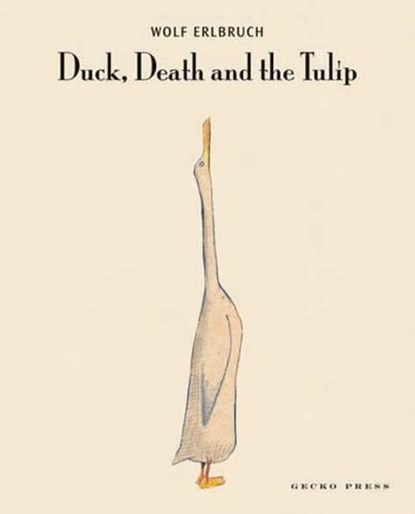 Duck, Death and the Tulip, Wolf Erlbruch - Paperback - 9781877467172