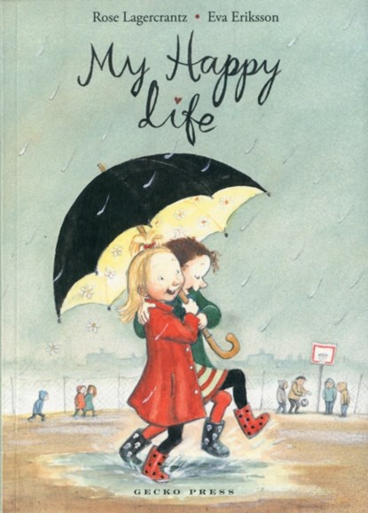 My Happy Life, Rose Lagercrantz ; Eva Eriksson - Paperback - 9781877467806