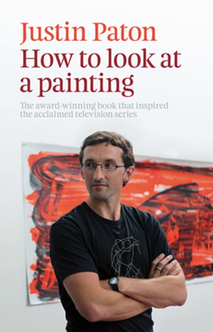 How to Look at a Painting, Justin Paton - Paperback - 9781877551291