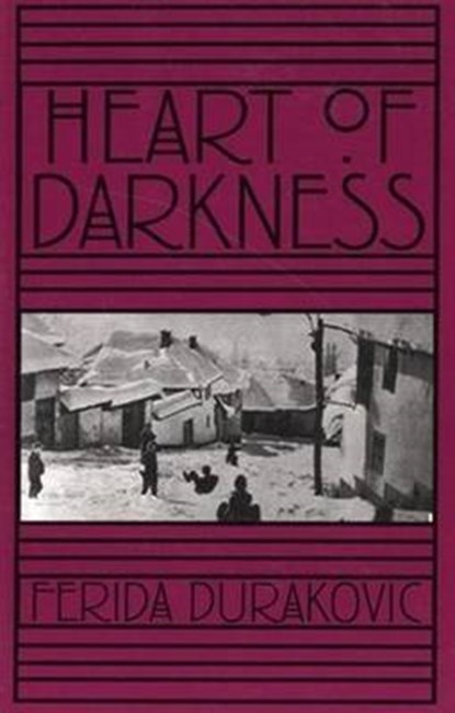 Heart of Darkness, Ferida Durakovic - Paperback - 9781877727917