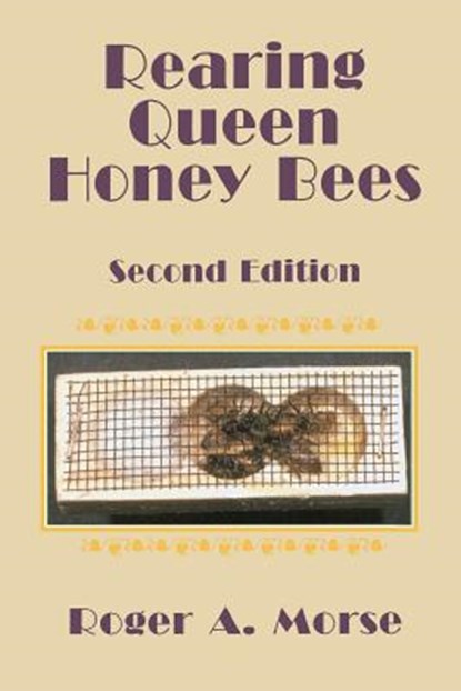 Rearing Queen Honey Bees, Roger A. Morse - Paperback - 9781878075055