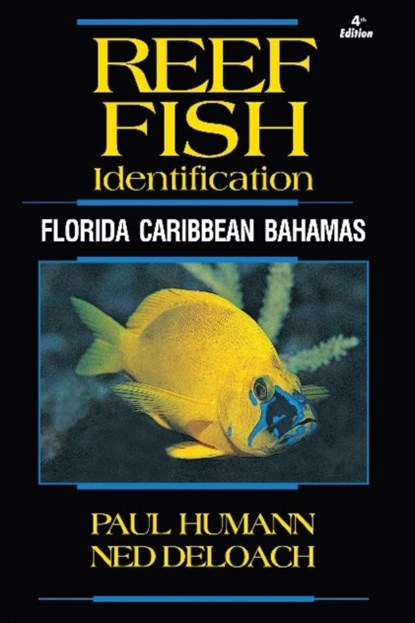 Reef Fish Identification, Paul Humann ; Ned Deloach - Paperback - 9781878348579