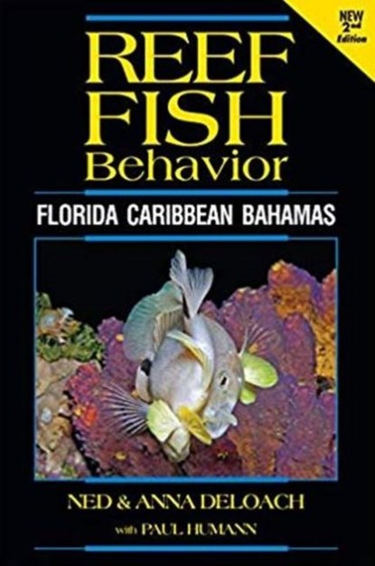 Reef Fish Behavior - Florida Caribbean Bahamas, Ned Deloach ; Anna Deloach - Paperback - 9781878348685