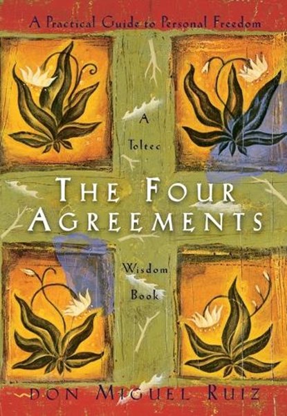 The Four Agreements, Don Miguel Ruiz - Paperback - 9781878424310