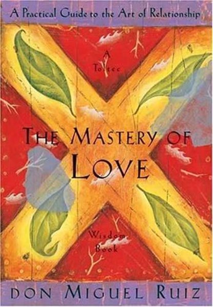 The Mastery of Love, Don Miguel Ruiz ; Janet Mills - Paperback - 9781878424426
