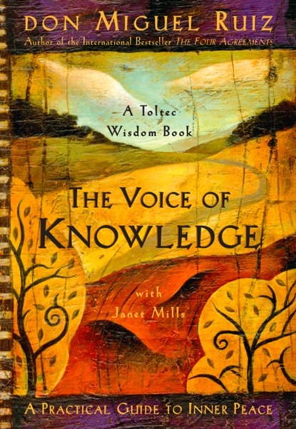 The Voice of Knowledge, DON MIGUEL,  Jr. Ruiz ; Janet Mills - Paperback - 9781878424549