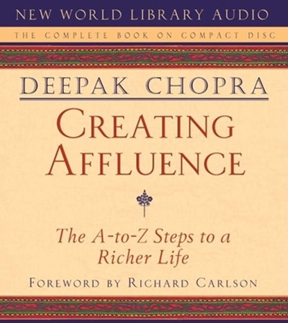 Creating Affluence, DEEPAK,  M.D. Chopra - AVM - 9781878424761