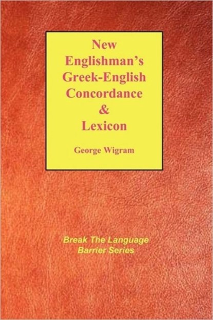 New Englishman's Greek-English Concordance with Lexicon, George V Wigram - Paperback - 9781878442499