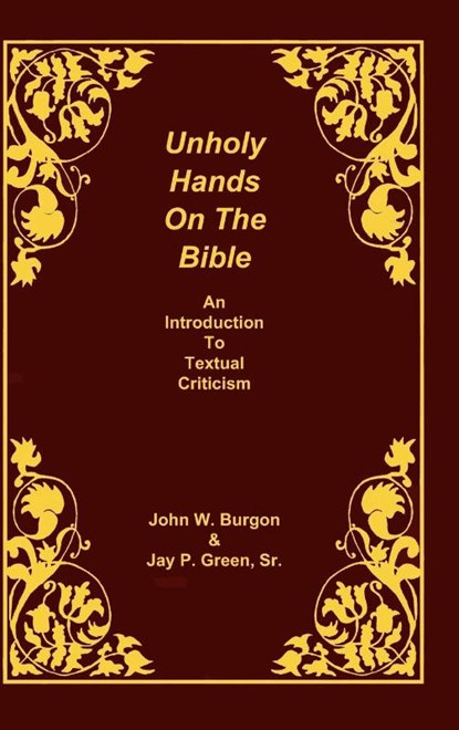 Unholy Hands on the Bible, Dean J Burgon - Gebonden - 9781878442635