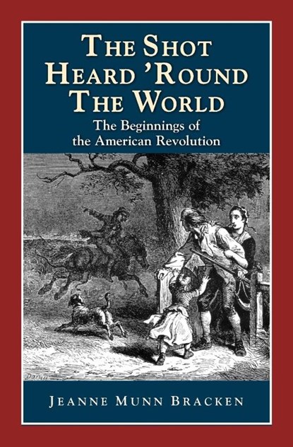 The Shot Heard 'Round the World, Jeanne Munn Bracken - Paperback - 9781878668325