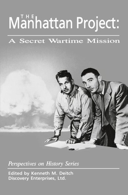 The Manhattan Project: A Secret Wartime Mission, Kenneth M Deitch - Paperback - 9781878668417