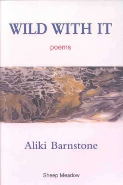 Wild With It, Aliki Barnstone - Paperback - 9781878818935