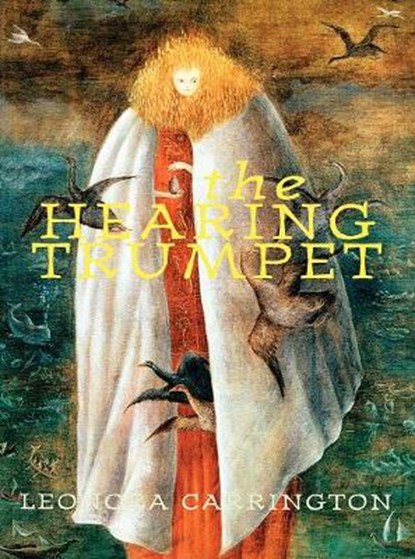 The Hearing Trumpet, CARRINGTON,  Leonora - Paperback - 9781878972194