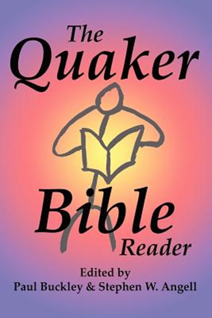 The Quaker Bible Reader, BUCKLEY,  Paul - Paperback - 9781879117167