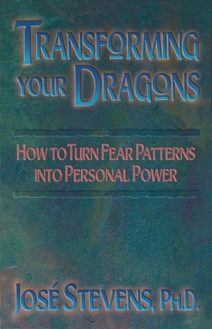 Transforming Your Dragons, JOSE,  PhD Stevens - Paperback - 9781879181175