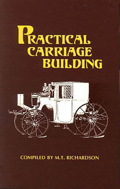 Practical Carriage Building, M. T. Richardson - Paperback - 9781879335509