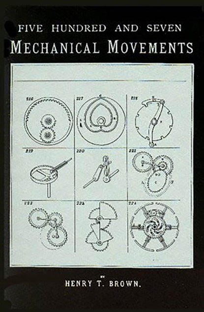 507 Mechanical Movements, Henry T. Brown - Paperback - 9781879335639