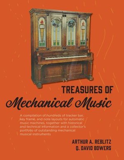 Treasures of Mechanical Music, Arthur A. Reblitz ; Q. David Bowers - Ebook - 9781879511163