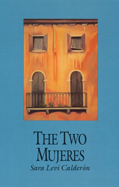 The Two Mujeres, Sara Levi Calderón - Paperback - 9781879960008