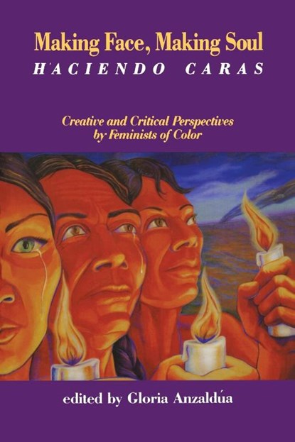 Making Face, Making Soul/Haciendo Caras, Gloria Anzaldúa - Paperback - 9781879960107