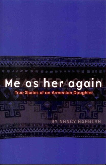 Agabian, N: Me as Her Again, Nancy Agabian - Paperback - 9781879960794