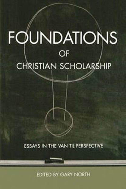 Foundations of Christian Scholarship, NORTH,  Gary - Paperback - 9781879998254