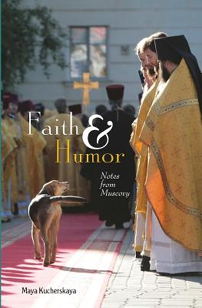 Faith & Humor, Maya Kucherskaya - Paperback - 9781880100639