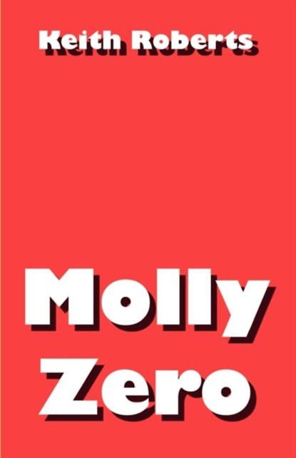 Molly Zero, Keith Roberts - Paperback - 9781880448625
