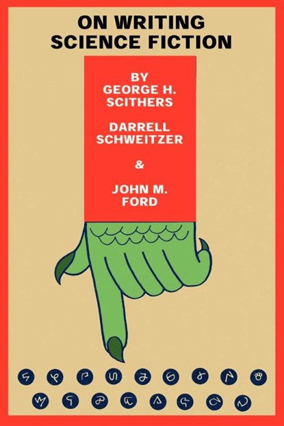 On Writing Science Fiction, George H Scithers ; Darrell Schweitzer - Paperback - 9781880448786