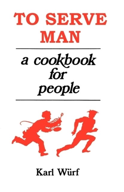 To Serve Man, Karl Wurf - Paperback - 9781880448823