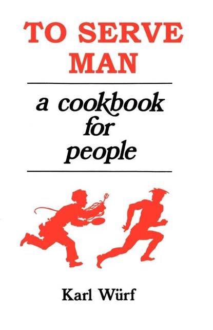 To Serve Man, Karl Wurf - Paperback - 9781880448823