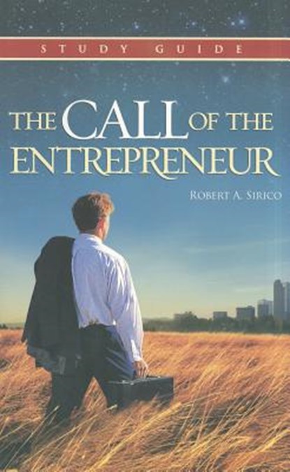 The Call of the Entrepreneur, Robert A Sirico - Paperback - 9781880595244