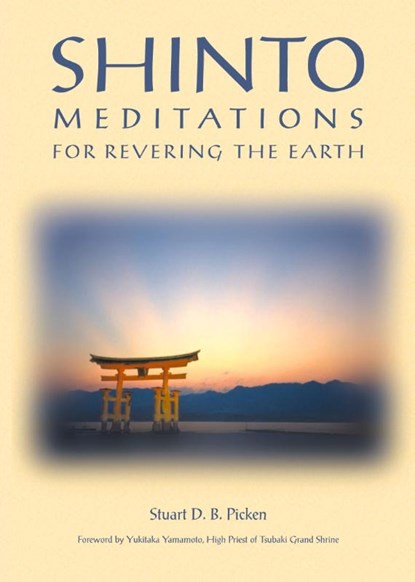 Shinto Meditations for Revering the Earth, Stuart D. B. Picken - Paperback - 9781880656662