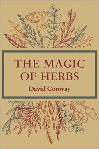 The Magic of Herbs, David Conway - Paperback - 9781881098539