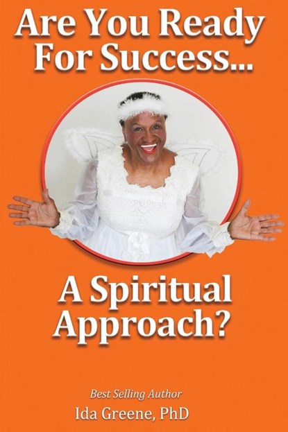 Are You Ready for Success, A Spiritual Approach?, Dr Ida Greene - Paperback - 9781881165316
